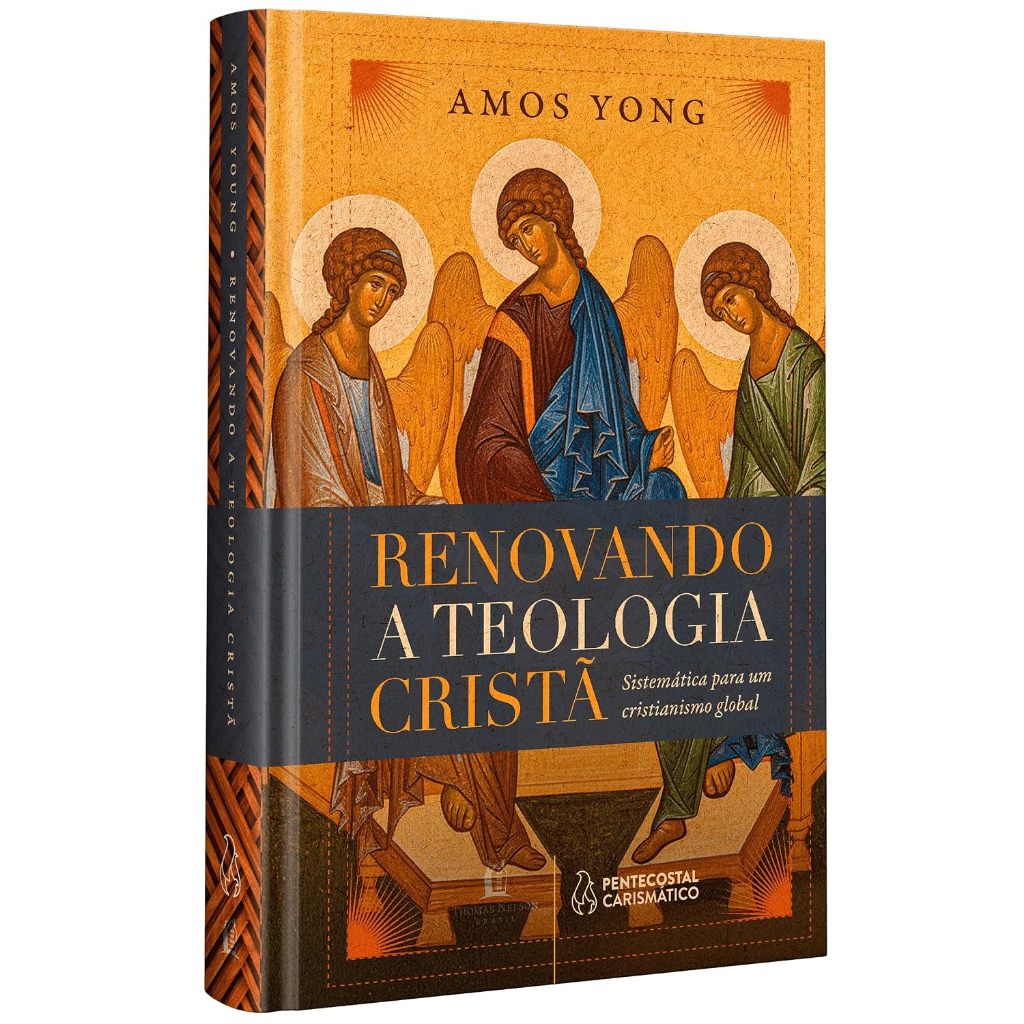 Livro Renovando A Teologia Cristã - Amos Yong