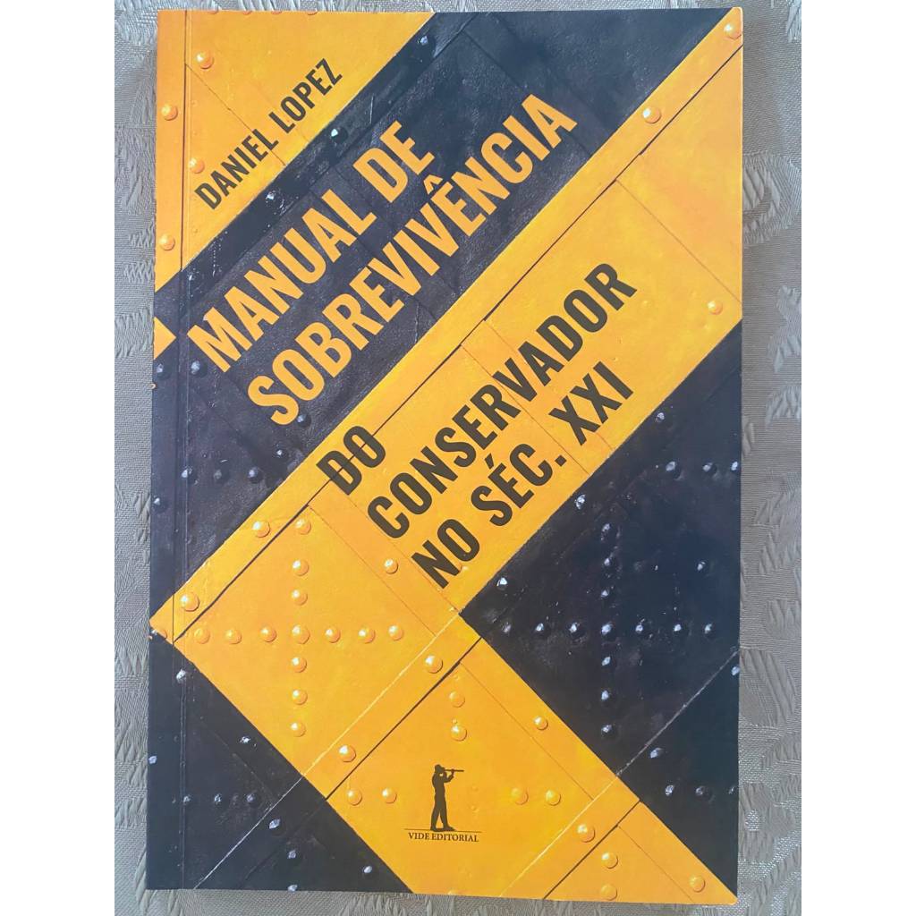 Livro Manual de Sobrevivência do Conservador no Séc. XXI - Daniel Lopez Usado