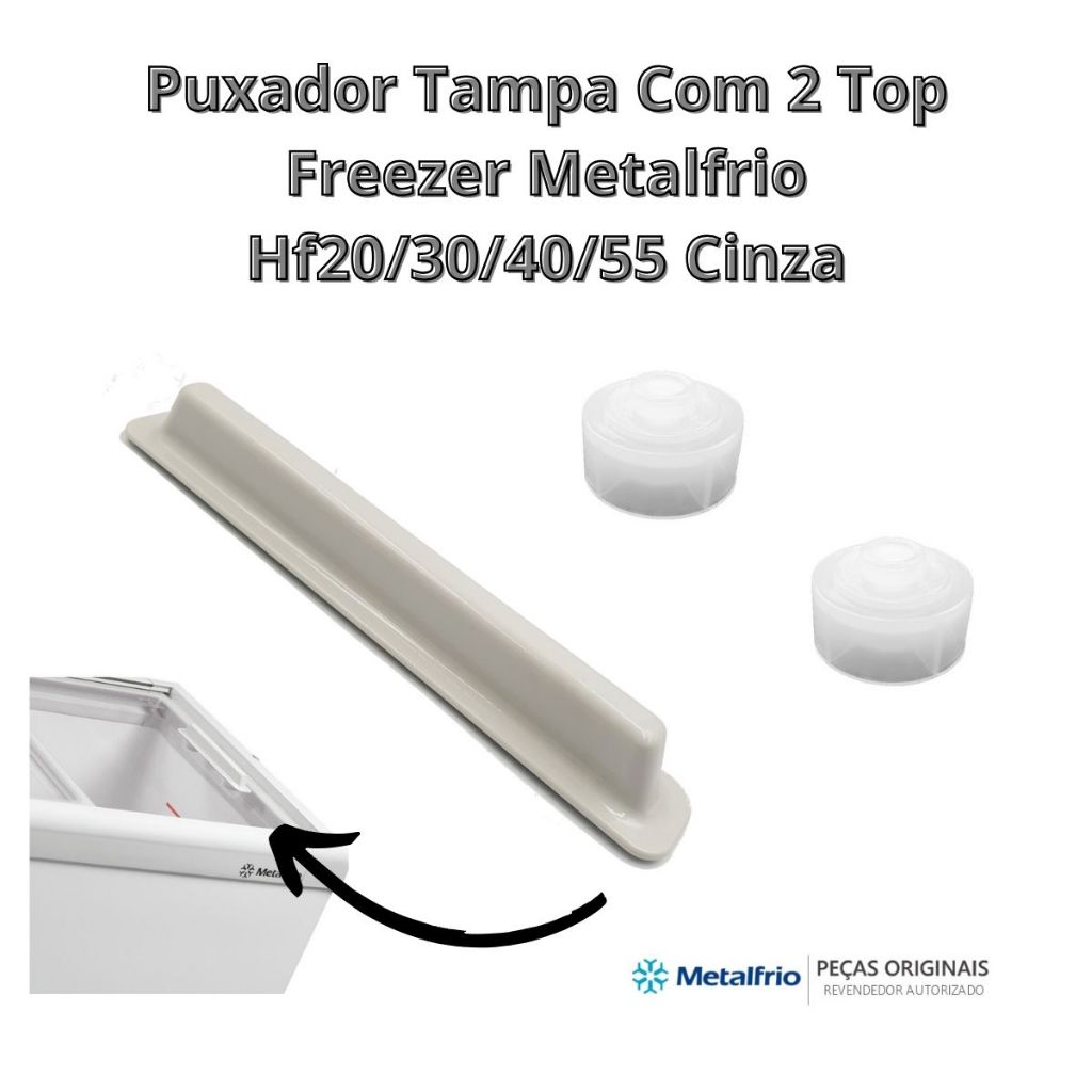 Puxador Tampa C/2 Top Freezer Metalfrio Hf20/30/40/55 Cinza