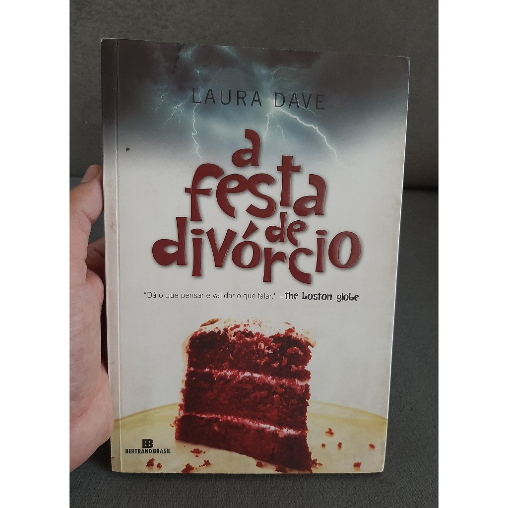 Livro A Festa de Divorcio - Laura Dave - Bertrand Brasil - Romance - Literatura