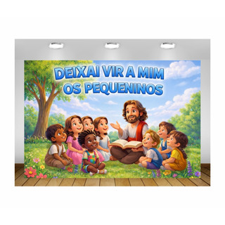Painel de Festa Jesus e Crianças Deixai vir a Mim os Pequeninos Versículo Bíblico Cristão EBD Escola Bíblica Infantil