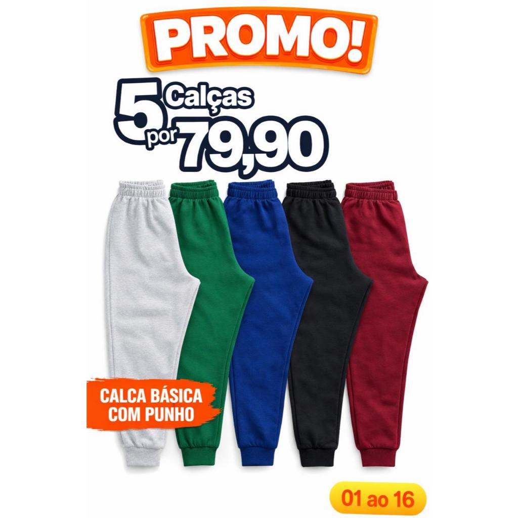 KIT 5 Un Calça Moletom Infantil  1 a 16 anos unissex menino  e menina