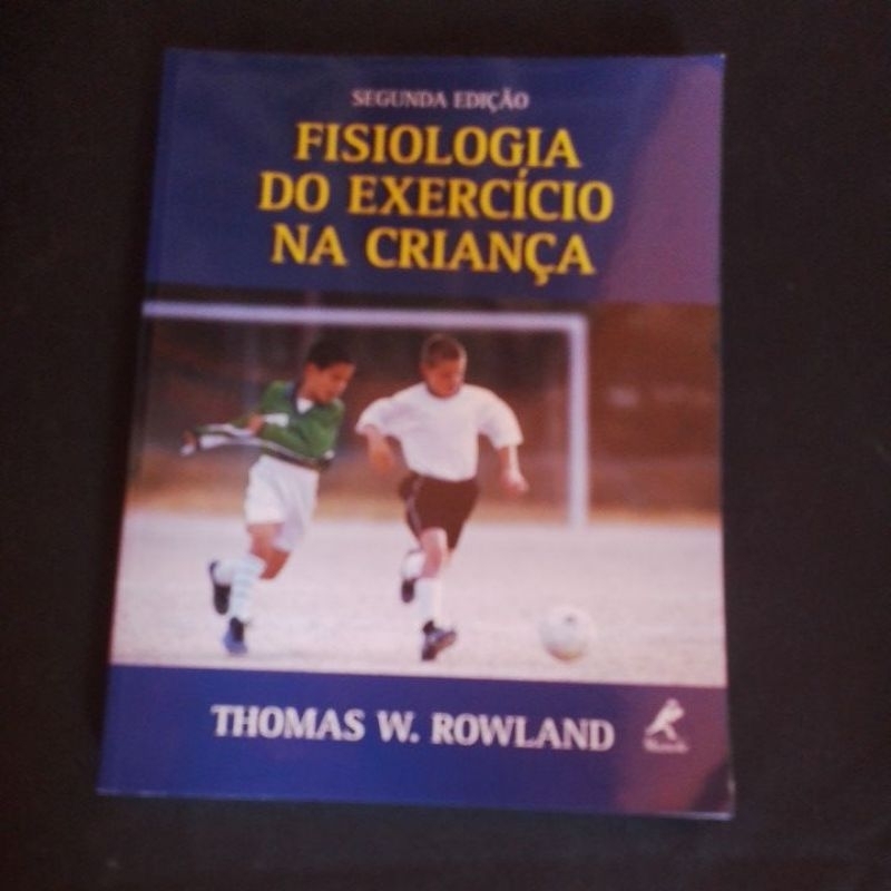 FISIOLOGIA DO EXERCÍCIO NA CRIANÇA, Thomas W Rowland.