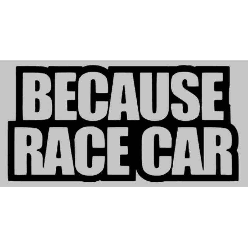 Adesivo Automotivo Because Race Car