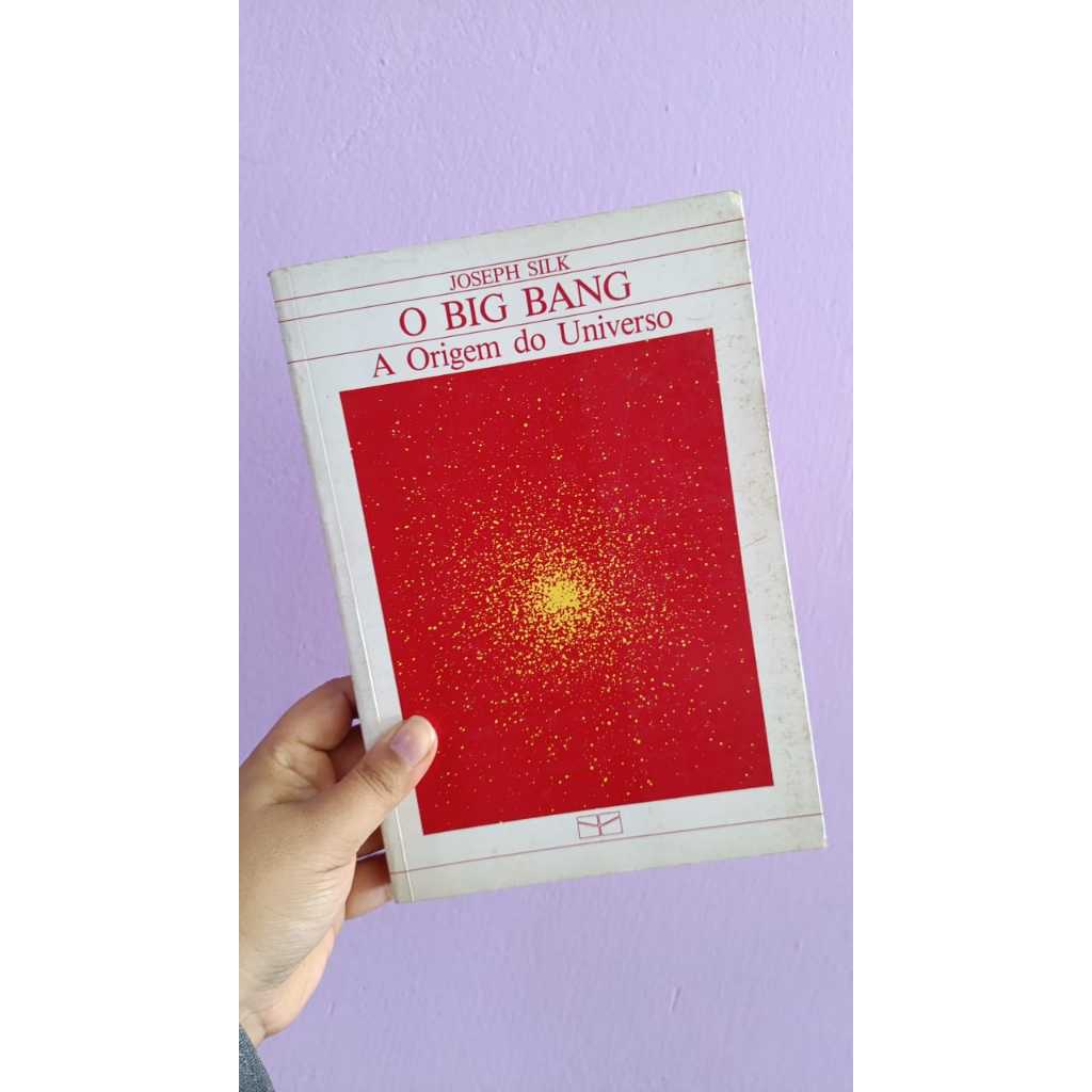 O big bang: A origem do universo - Joseph Silk
