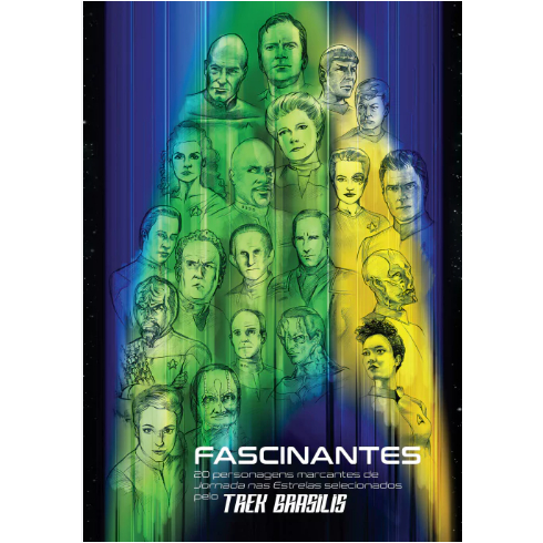 Fascinantes - 20 Personagens Marcantes de Jornada nas Estrelas Selecionados Pelo Trek Brasilis