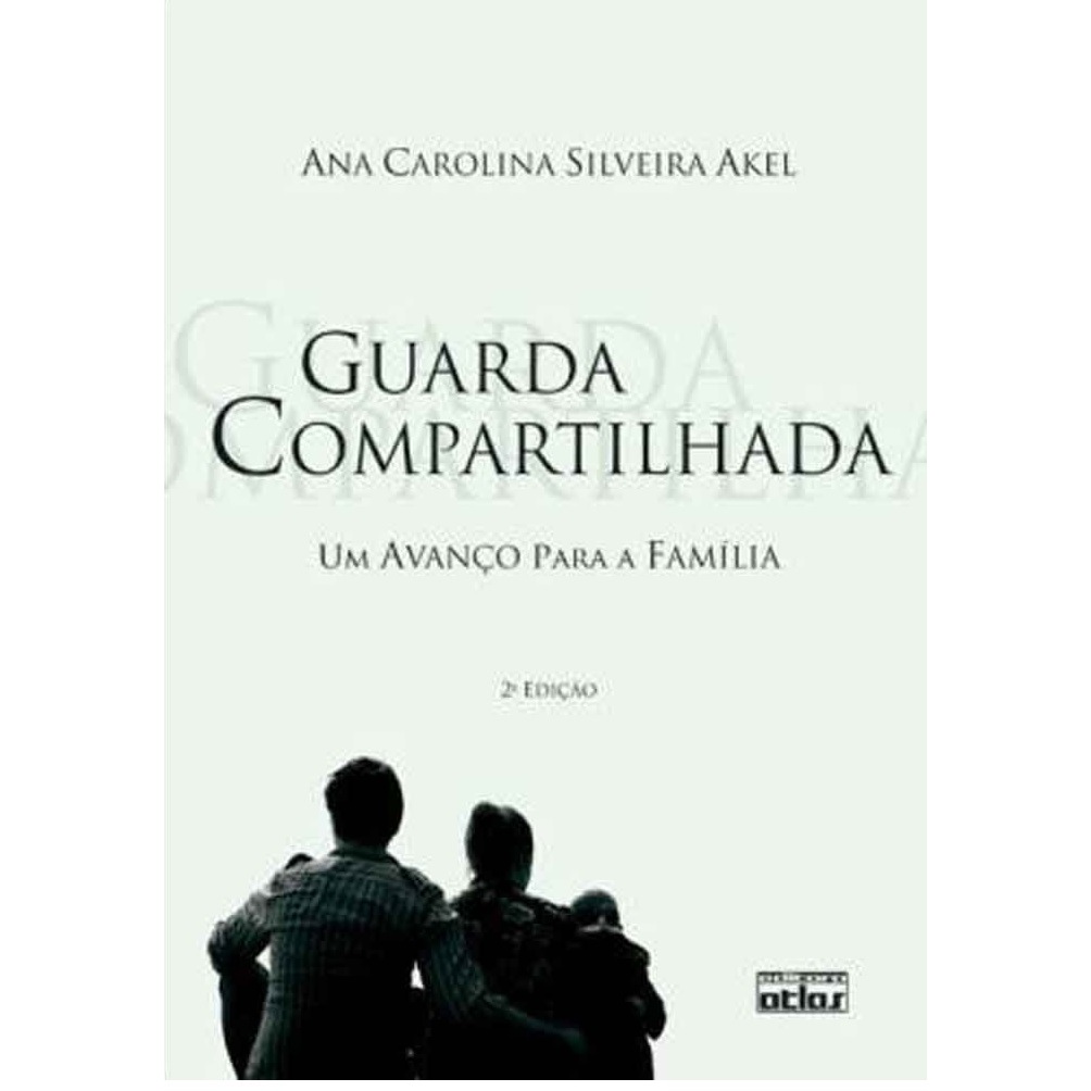 Livro Guarda Compartilhada 3ª edição 2009 Ana carolina Editora Atlas DI0059