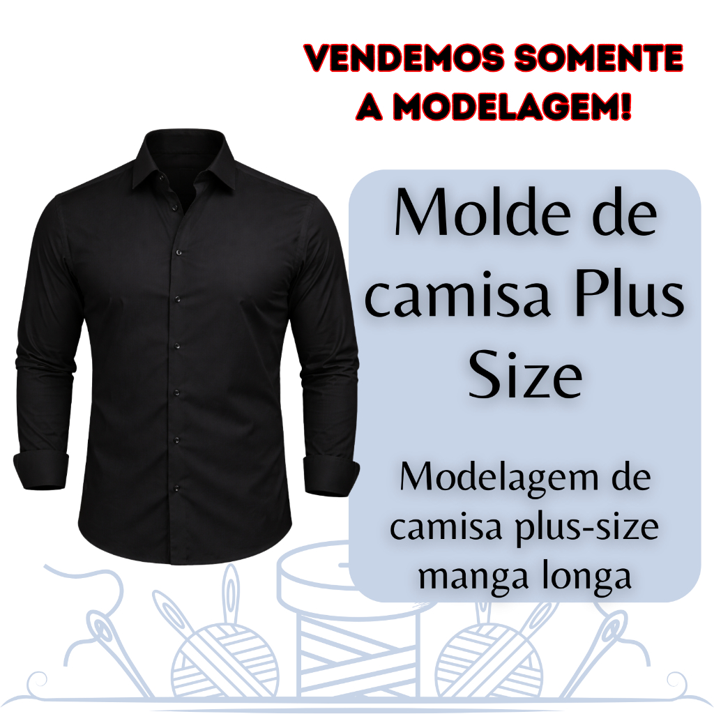 Molde Camisa Plu Size, ,molde de camisa social masculina, em papel Kraft 80 gr.