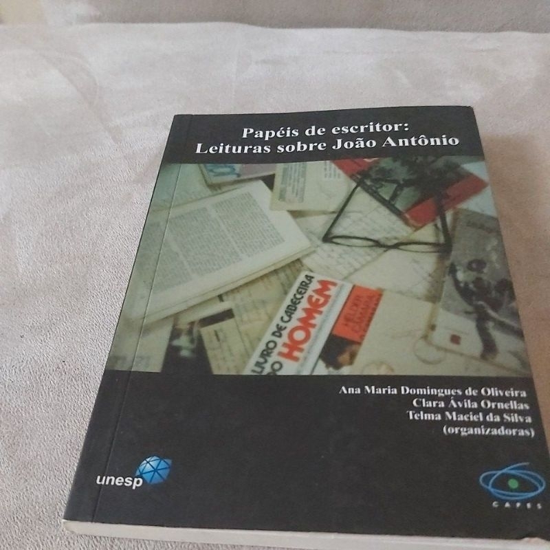 Livro  - Papéis de escritor: Leituras sobre João Antônio  - Ana Maria de Oliveira, Clara Ornellas e Telma da Siva: orgs.