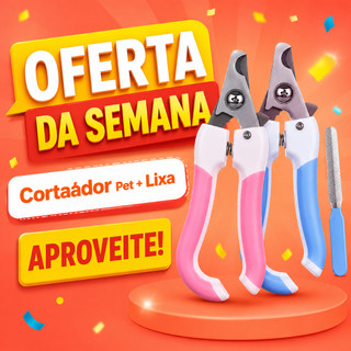 CORTADOR DE UNHAS PET ALICATE PARA CÃES E GATOS + LIXA KIT