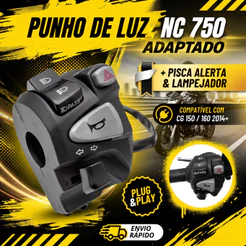 Punho Chave De Luz NC 750 Adaptado Titan 160 Start Fan C/ Lampejador + Pisca Alerta