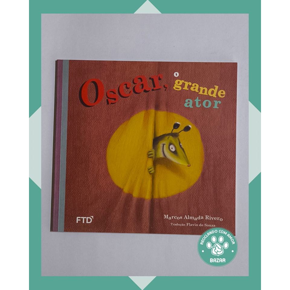Livro: Oscar, O Grande Ator (FTD) Autor(a): Marcos Almada Rivero