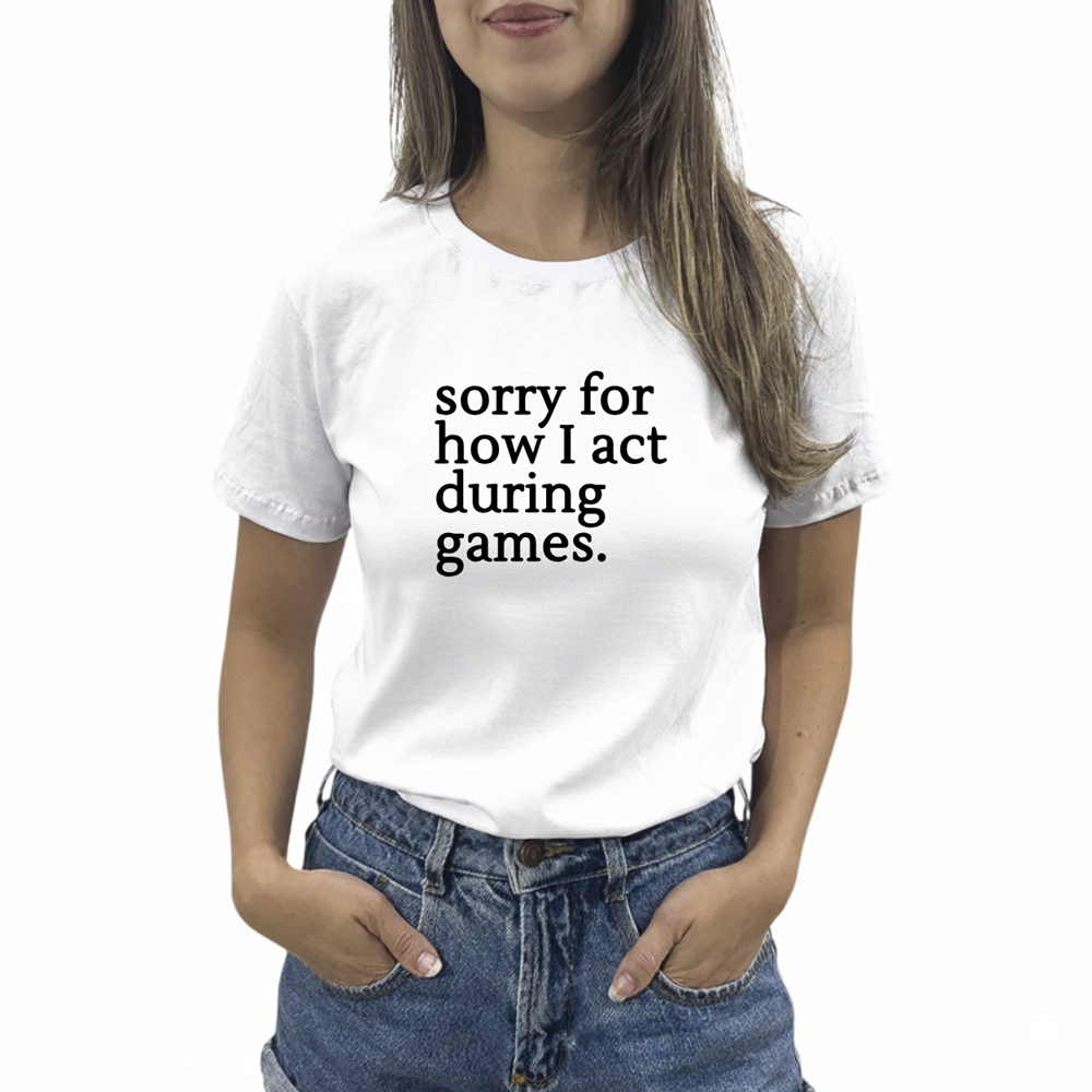 Camiseta "Sorry for how i act during games" Hockey NFL NBA NHL VNL sports t-shirt futebol volei