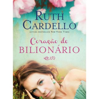 Livro Coração de Bilionário Autora Ruth Cardello