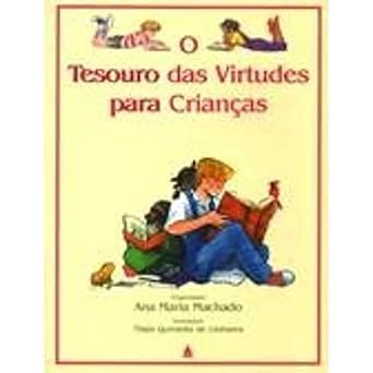 O Tesouro das Virtudes para Crianças - Autor(a): Ana Maria Machado - Editora: Nova Fronteira