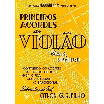 Livro - Primeiros Acordes ao Violão: Método Prático  /  Othon G. da Rocha Filho