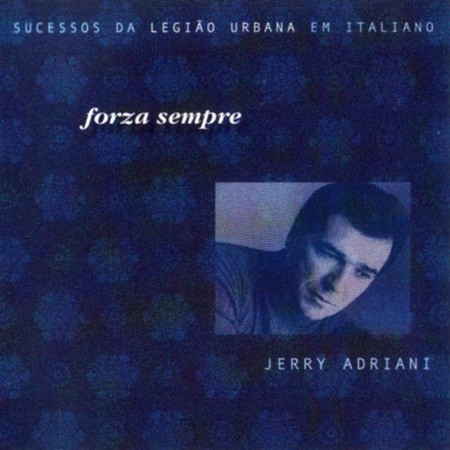1422 - Cd - Jerry Adriani – Forza Sempre (Sucessos Da Legião Urbana Em Italiano) - 1999
