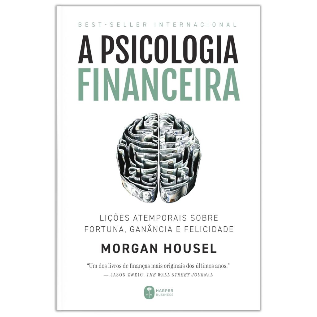 Livro em PDF - A Psicologia Financeira - Morgan Housel - Liçoes sobre Fortuna, ganância e etc... - Ebooks
