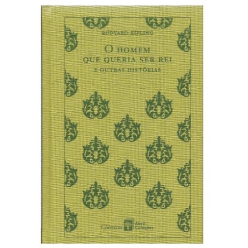 O Homem Que Queria Ser Rei - por Rudyard Kipling