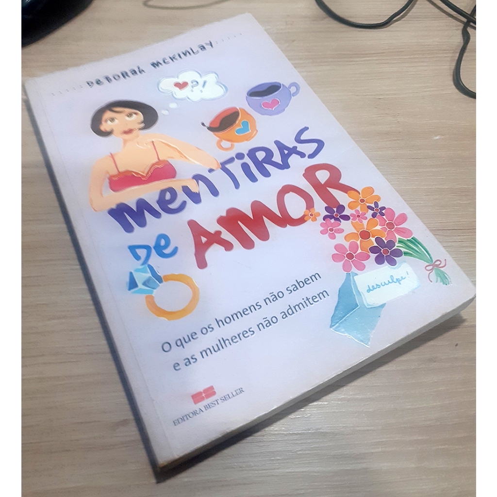 Livro -  Mentiras de Amor - Deborah Mckinlay  Editora Best Seller Ano: 2005