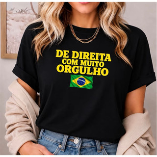 Camiseta Feminina Direita com Muito Orgulho Brasil Estampada Patriota Casual