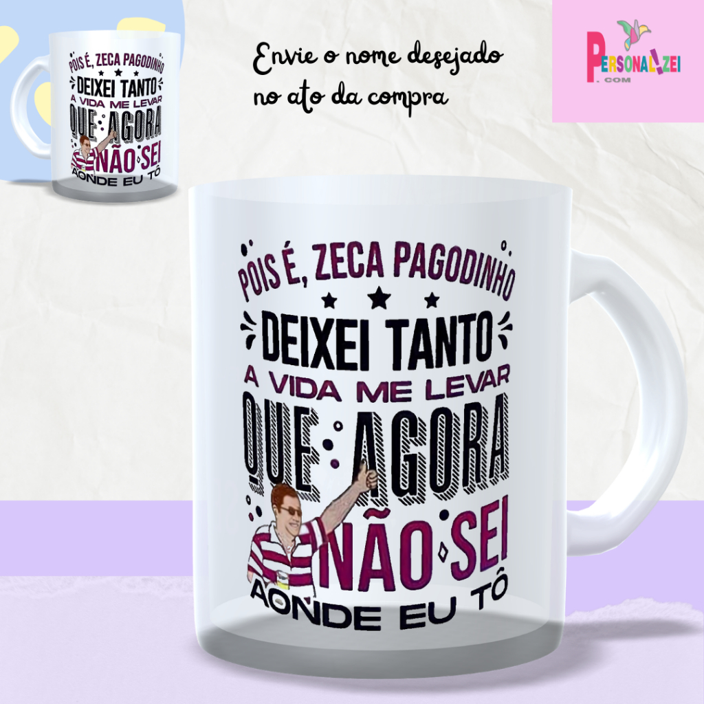 Caneca Vidro Zeca Pagodinho Caneca Vidro Jateado Presente Caneca Vidro Deixei Tanto A Vida Me Levar