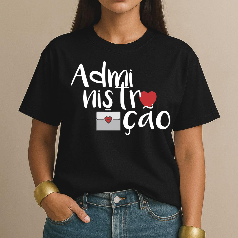 Camiseta T-Shirt Administração para profissão ou graduação Algodão Faculdade