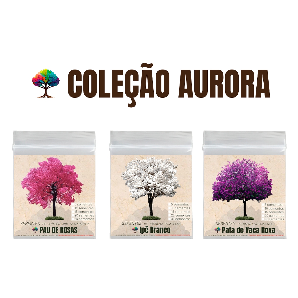 Coleção Aurora p/ Mudas e Árvores de Pau-de-Rosas, Ipê-Branco e Pata-de-Vaca Roxa Semente e Cor