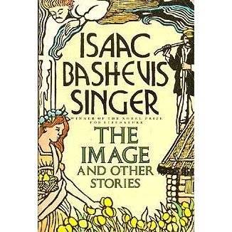 Livro -   The Image and Other Stories - Isaac Bashevis Singer  Editora: Farrar Straus Giroux Ano: 1987