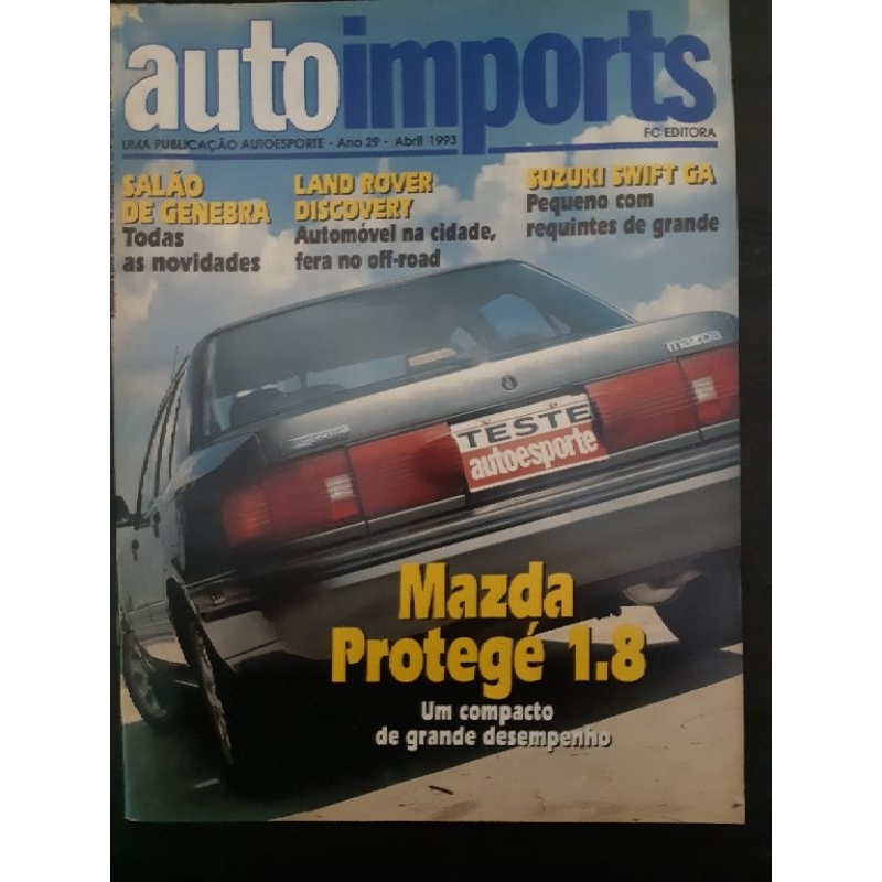 Revista Auto Imports ABRIL de 1993 Edição n° 335 – Mazda Protegé 1.8, Suzuki Swift GA, Land Rover Discovery