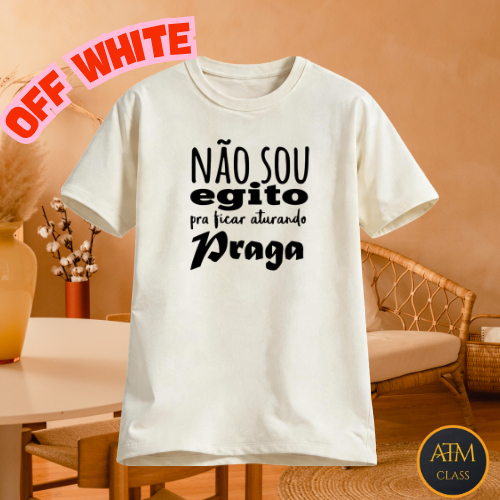 Camiseta Camisa Frases Engraçadas Não Sou Egito Para Ficar Aturanto Praga Blusa 100% Algodão