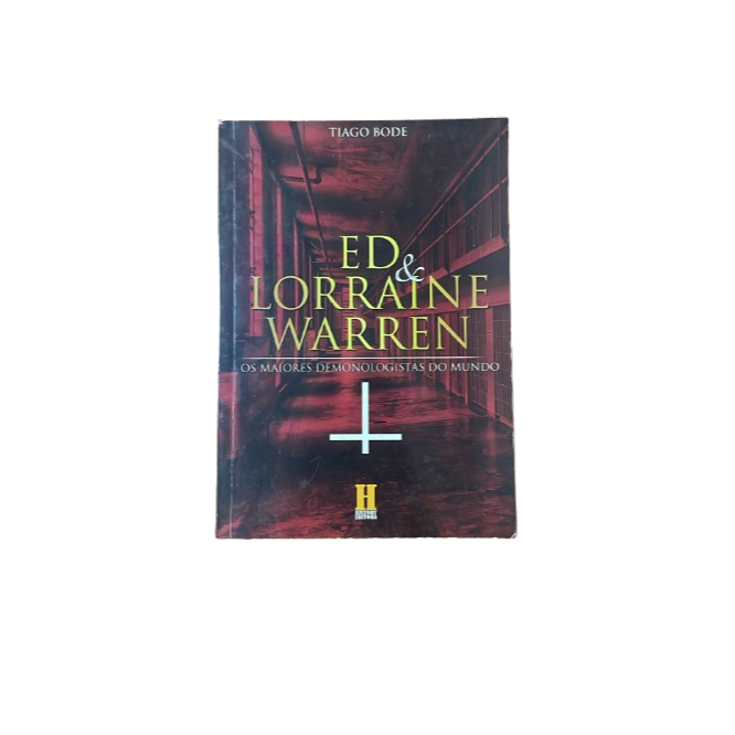 Ed & Lorraine Warren - Os Maiores Demonologistas Do Mundo - Tiago Bode