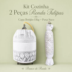 Kit Cozinha 2 Peças Renda Tulipas Capa Botijão 13kg Puxa Saco Branco de Renda