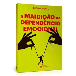 Livro A Maldição da Dependência Emocional de Diego Menin