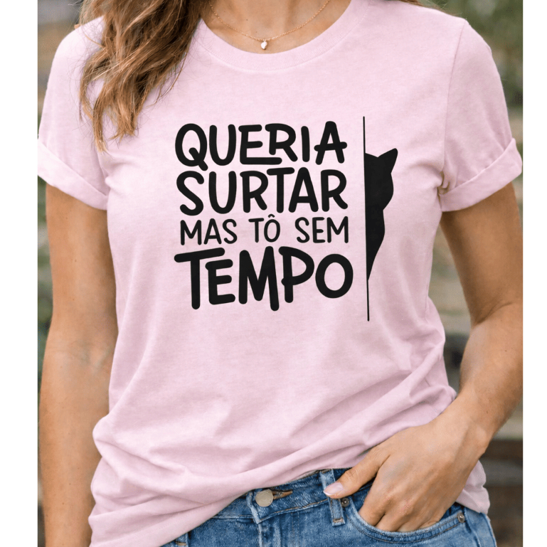 Camisa Feminina Frase Engraçada Blusa Leve Confortável 100% Algodão