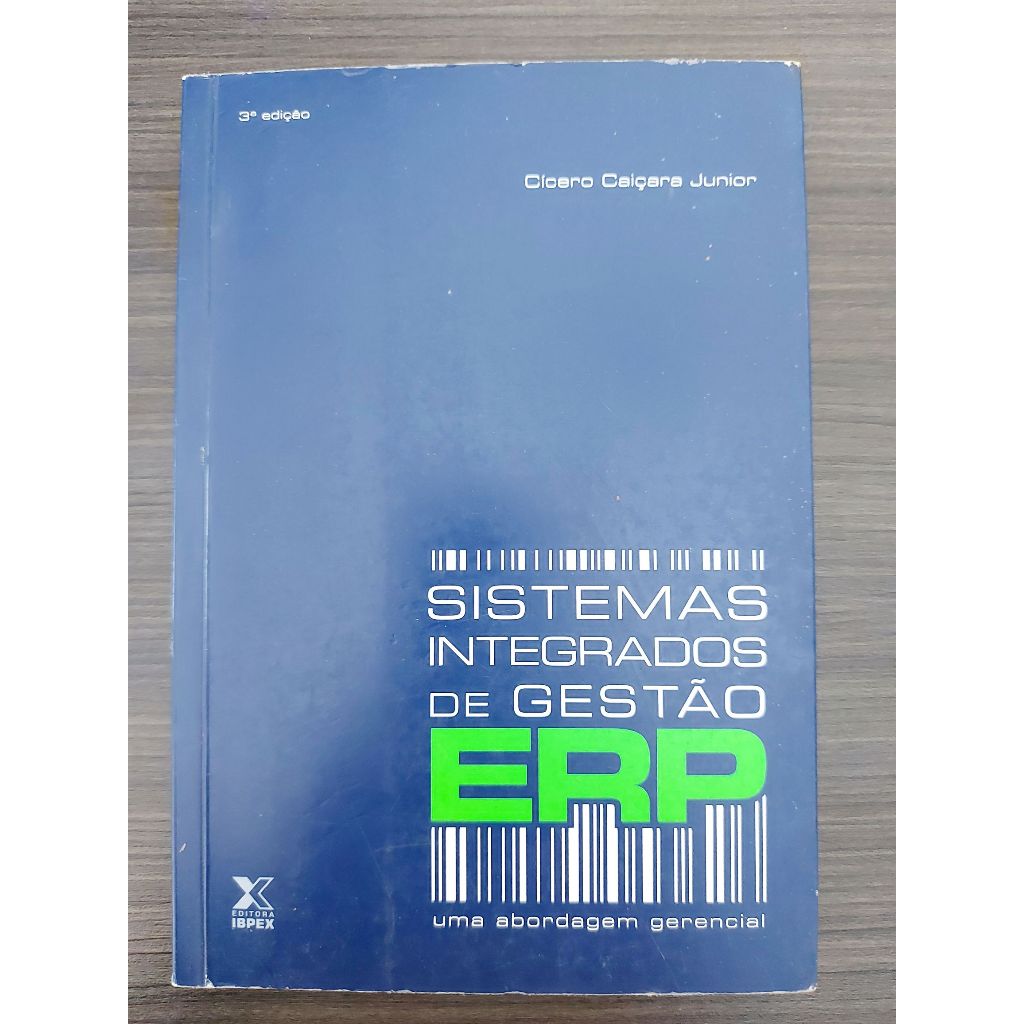 Livro Sistemas Integrados de Gestao - ERP Uma Abordagem Gerencial Cicero Caiçara Junior