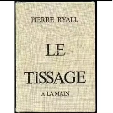 livro LE TISSAGE A LA MAIN PIERRE RYALL adição em francês