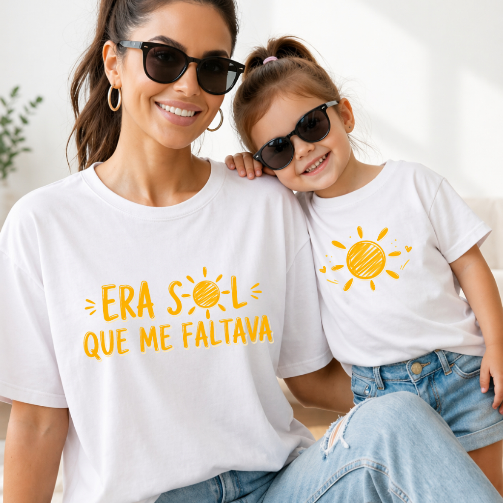Camiseta Era Sol Que Me Faltava Tal Mãe Tal Filha ou Casal 100% Algodão Premium Infantil e Adulto