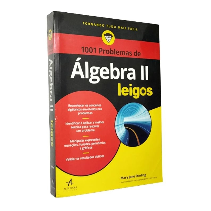 Livro. 1001 PROBLEMAS DE ÁLGEBRA 2 PARA LEIGOS. Mary Jane Sterling. 2016
