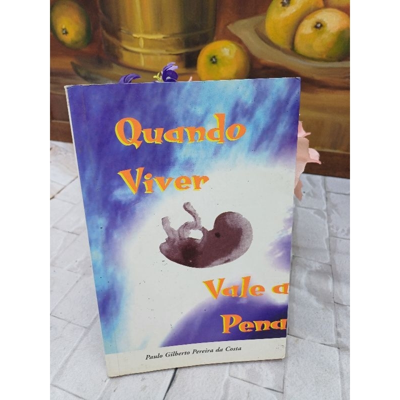 livro Quando viver vale a pena / Paulo Gilberto Pereira ( usado)
