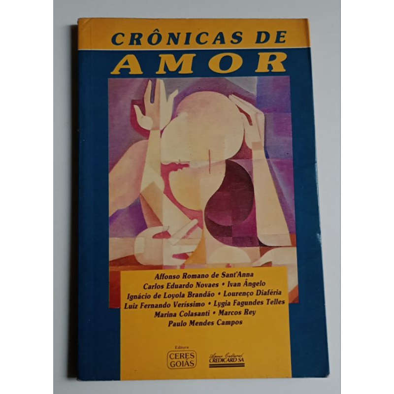 Crônicas De Amor - Luiz Fernando Veríssimo / Ivan Ângelo / Lygia Fagundes Telles e Outros - Editora Ceres Goiás