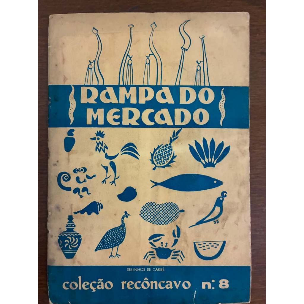 Livro - Rampa do Mercado - Coleção Recôncavo Nº 8 - Com Desenhos de Carybé