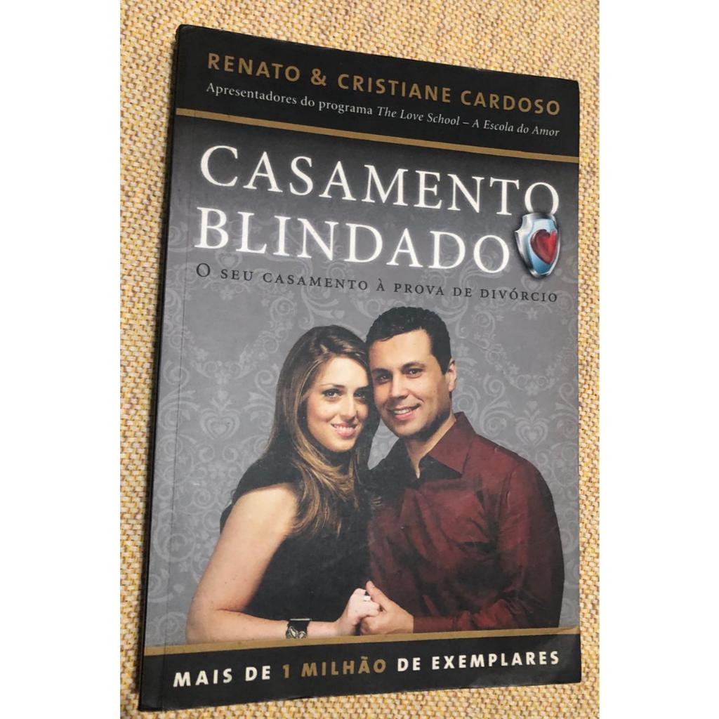 Casamento Blindado, o Seu Casamento  à Prova de Divórcio, Renato & Cristiane Cardoso, Thomas Nelson