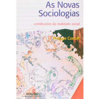 Livro - As Novas Sociologias: Construções da Realidade Social