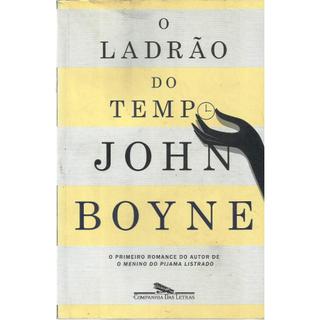 2949 Lvr- Livro 2014- O Ladrão Do Tempo- John Boyne- Romance- Ficção Irlandesa