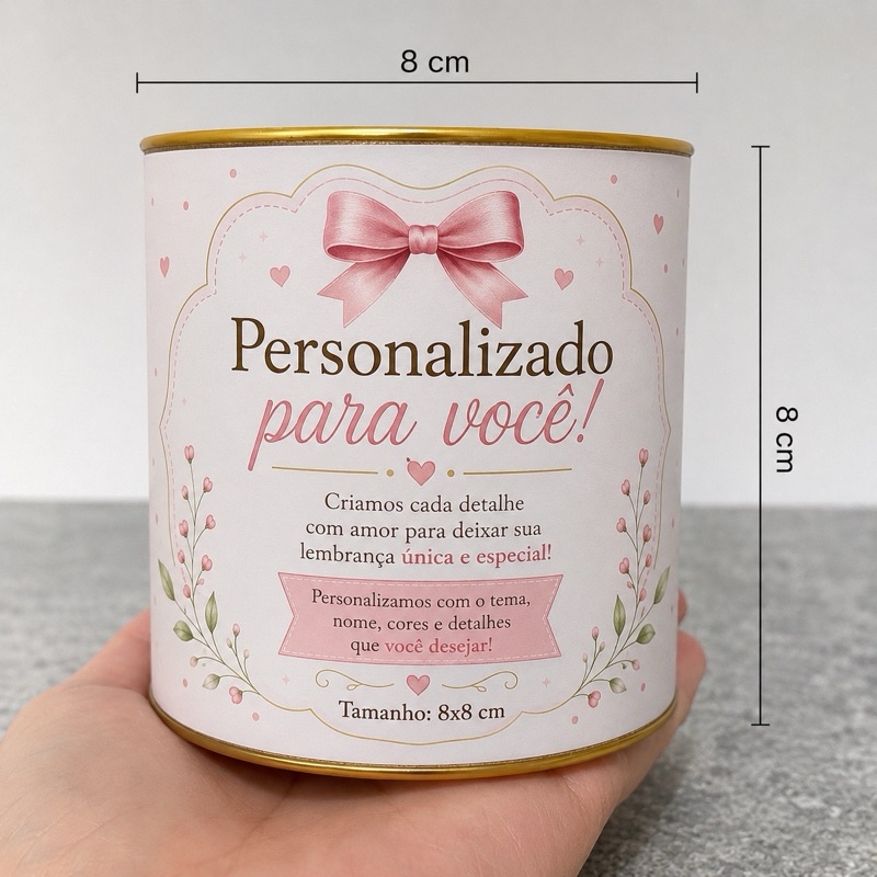 TUBO LATA PERSONALIZADA 8x8cm – LEMBRANCINHA ANIVERSÁRIO, CASAMENTO, CHÁ DE BEBÊ, MATERNIDADE E FESTA INFANTIL