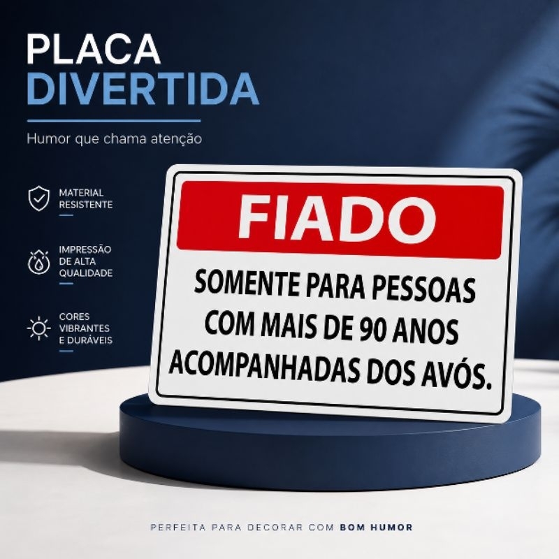 Placa De Sinalização Fiado Somente Para Pessoas Com Mais De 90 Anos Acompanhado Dos Avós 30x20