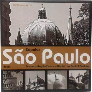 3065 Lvr- Livro 2007- São Paulo- Cúpulas- Tesouros Arquitetônicos E História Na Capital Paulista- Fotografia