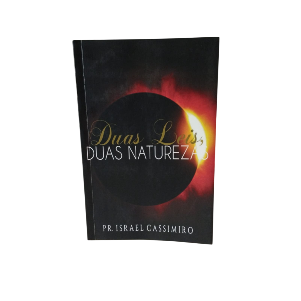 Duas Leis, Duas Naturezas - Pr. Israel Cassimiro