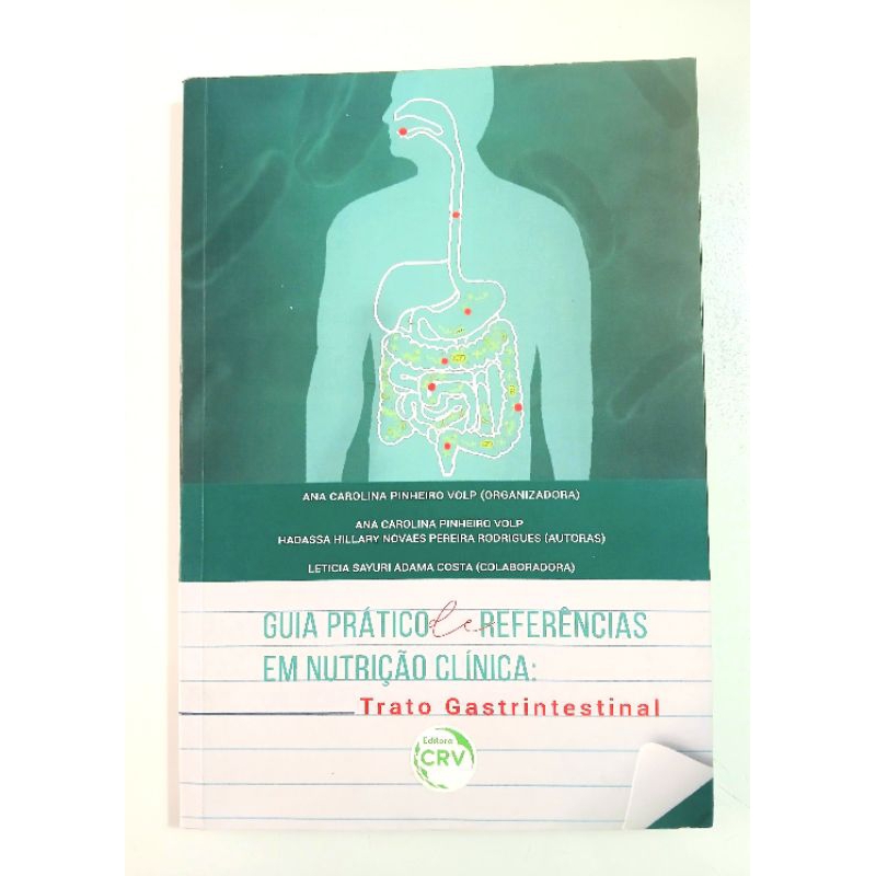 LIVRO:  GUIA PRÁTICO DE REFERÊNCIA EM NUTRIÇÃO CLÍNICA -  ANA CAROLINA VOLPI